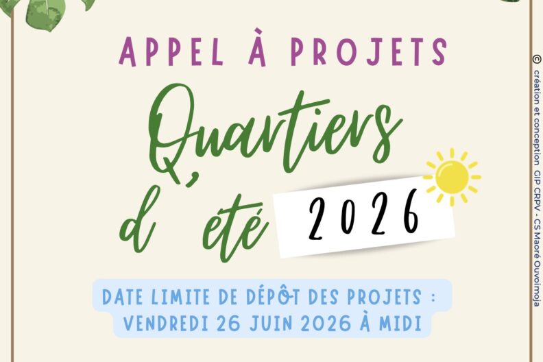 Appel à projets quartiers d'été 2026, DATE LIMITE DE DÉPÔT DES PROJETS : VENDREDI 26 JUIN 2026 À MIDI