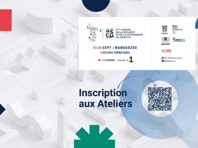 2ÈMES ASSISES DE LA SÉCURITÉ ET DE LA CITOYENNETÉ DE MAYOTTE. Inscription aux Ateliers - Agrandir l'image, fenêtre modale