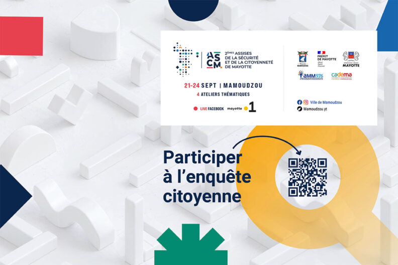 2EMES ASSISES DE LA SÉCURITÉ ET DE LA CITOYENNETÉ DE MAYOTTE. Participer à l'enquête citoyenne.